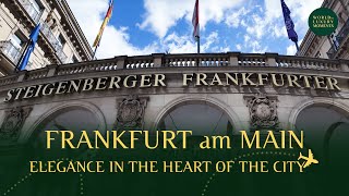 My luxury experience at the Hotel Steigenberger Frankfurter Hof