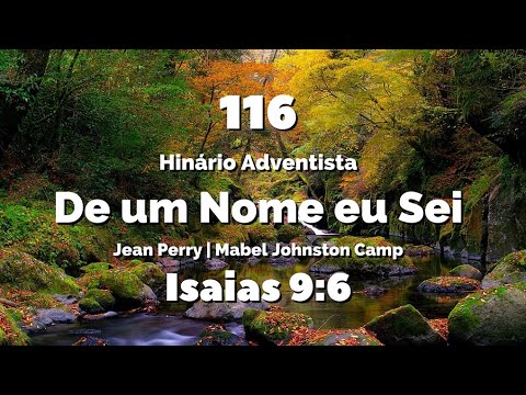 116 - De um Nome eu Sei - Hinário IASD Antigo