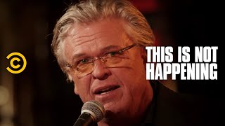 This Is Not Happening - Ron White - Poop Tooth  - Uncensored