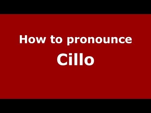 How to pronounce Cillo