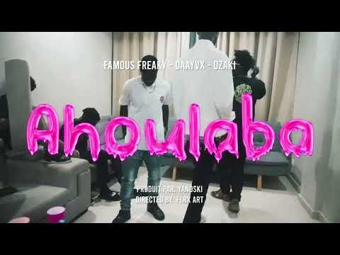 Ahoulaba - Famous Freaky X Daayvx X Ozaki (Prod by Yanoski)