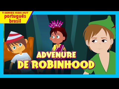 Advenure de robinhood | Histórias Morais Para Crianças | Kids Hut Portuguese Compilations