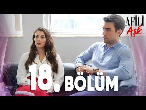 Afili Aşk 18.Bölüm - Full Bölüm