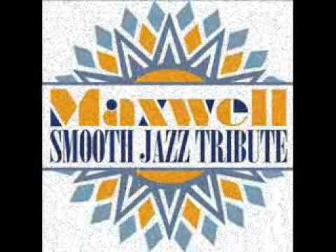 Ascension (Don't Ever Wonder) - Maxwell Smooth Jazz Tribute