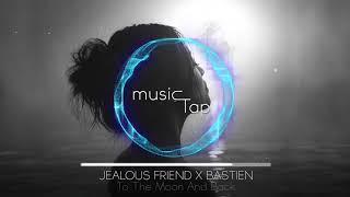 Jealous Friend x Bastien - To The Moon And Back
