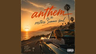 THE ANTHEM FOR THE RESTLESS SUMMER SOUL