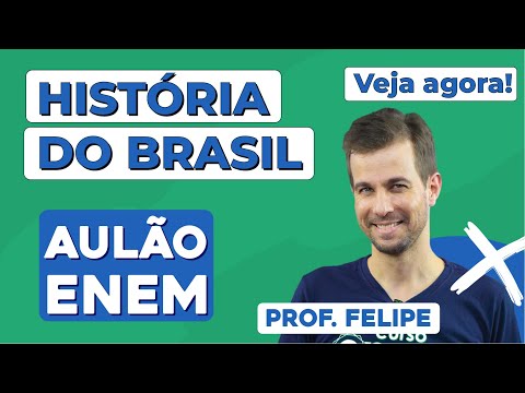 AULÃO DE HISTÓRIA DO BRASIL PARA O ENEM: 5 temas que mais caem | Aulão Enem | Prof. Felipe