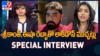 Meka Srikanth, Eesha Rebba talk about their quarantine