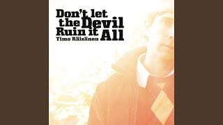 Don't Let the Devil Ruin it All Music Video