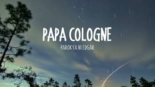 Parokya ni Edgar - Papa Cologne (Lyrics)