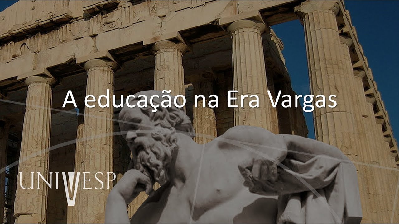 Fundamentos Históricos - A educação na Era Vargas
