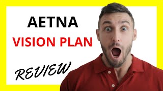🔥 Aetna Vision Plan Review: Pros and Cons