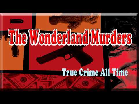 True Crime All Time - Wonderland Murders - Episode #01 : Four on the Floor - History