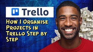 How I Organise Projects in Trello Step by Step