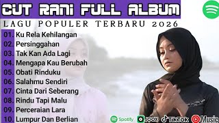 Download lagu CUT RANI FULL ALBUM - KU RELA KEHILANGAN - PERSINGGAHAN - || POP MELAYU TERPOPULER 2026🎵 mp3