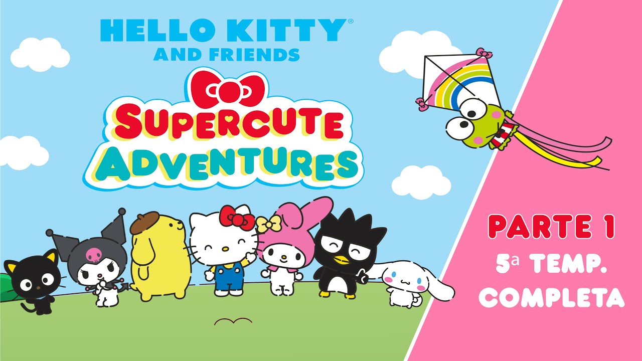 Hello Kitty and Friends - Supercute Adventures | 5ª TEMP. COMPLETA - PARTE 1 | 27 min de diversão