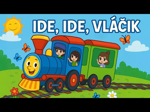 Ide, ide vláčik (po celom Slovensku) | Pesničky pre deti | Náučné | Po slovensky | Detské piesne