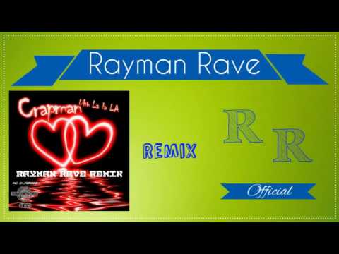 Crapman - Uh La La La (Rayman Rave Remix)
