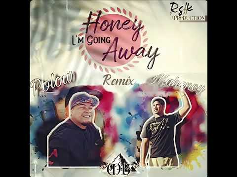 HONEY IM GOING AWAY REMIX - Dj SOULJAR