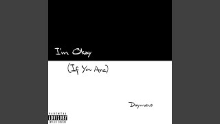 I'm Okay (If You Are)