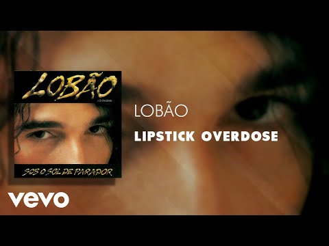 Lipstick Overdose - Lobão