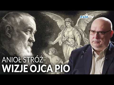 GUARDIAN ANGEL AND THE EXTRAORDINARY VISIONS OF PADRE PIO