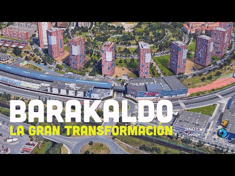 BARAKALDO Y SU GRAN TRANSFORMACIÓN