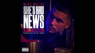 She's Bad News - Mike Walsh ft. GT Garza &amp; Oshay