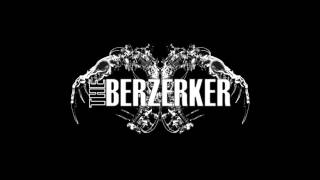 The Berzerker - Committed To Nothing