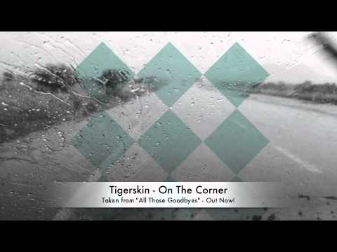 Tigerskin | On the Corner | Dirt Crew Recordings