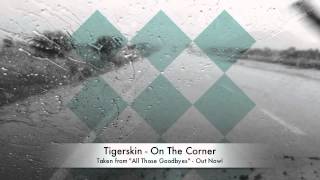 Tigerskin | On the Corner | Dirt Crew Recordings