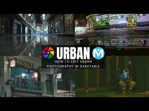 How to edit URBAN Photography in darktable