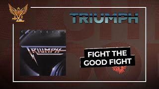 Triumph - Fight The Good Fight (Official Audio) - from the album &quot;CLASSICS&quot;