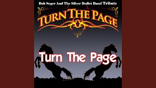 Turn the Page - Bob Seger and the Silver Bullet Band Tribute