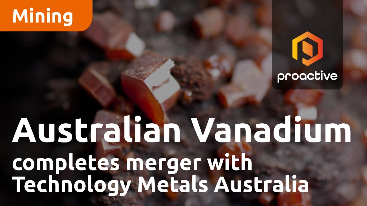 Australian Vanadium completes merger with Technology Metals Australia