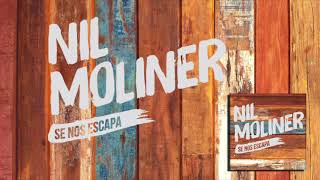 Nil Moliner - Se Nos Escapa (Audio Oficial)