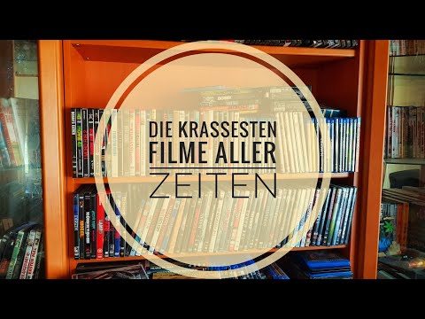 DIE KRASSESTEN FILME ALLER ZEITEN