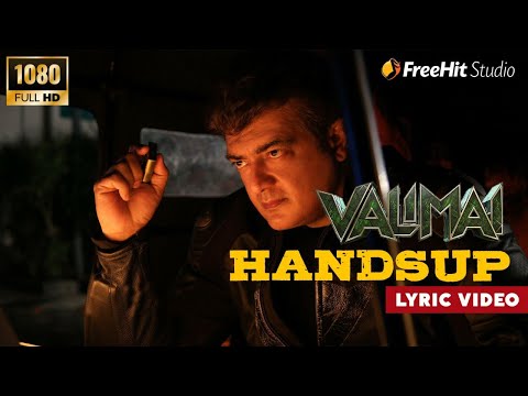 Valimai - Handsup Lyric Video | Ajith Kumar | Yuvan Shankar | Valimai Trailer | Valimai Songs