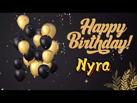 NYRA Happy Birthday | Happy Birthday Nyra song | Happy Birthday To You Song| Birthday song Name|