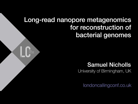 Long read nanopore metagenomics for reconstruction of bacterial genomes - Samuel Nicholls