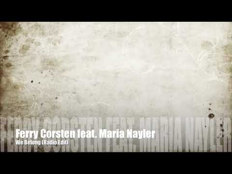 Ferry Corsten feat. Maria Nayler "We Belong" (Radio Edit) + correct Lyrics