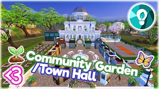 🌻🐝 COMMUNITY GARDEN/TOWN HALL 🌱🐛 // Eco Lifestyles Build ♻️ (Let's Build in the Sims 4)