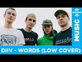 DIIV feat. Tomberlin - Words (Low Cover) [LIVE @ SiriusXM Studios] | AUDIO ONLY