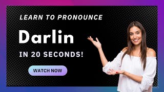 How to pronounce Darlin