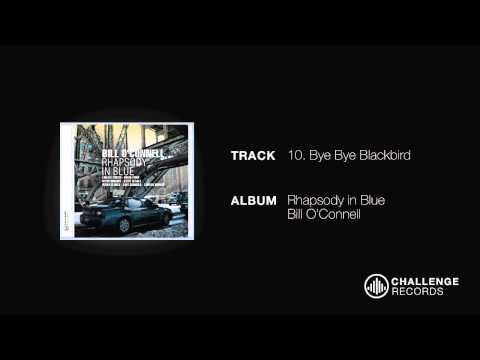 play video:Bill O'Conell - Bye Bye Blackbird