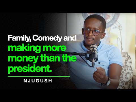 Episode 17: NJUGUSH: Family, Comedy and making more money than the president. (CEO_117)