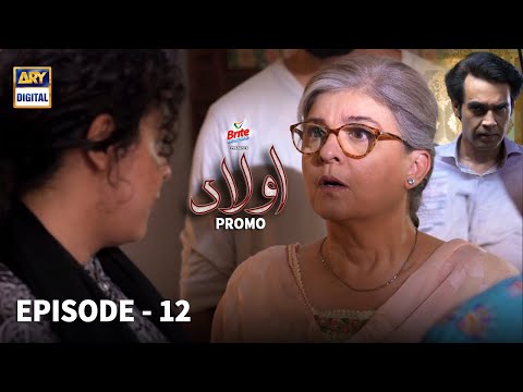 Aulaad Episode 12 - Presented by Brite  - Promo - ARY Digital Drama