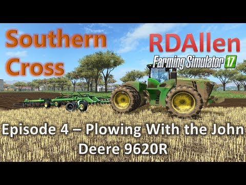 Farming Simulator 17 MP Southern Cross E4 - Plowing With the John Deere 9620R