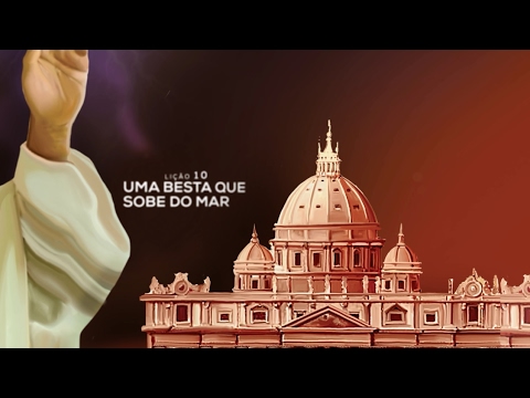 Bíblia Fácil Apocalipse - Lição 10: Uma Besta que Sobe do Mar (15º Temporada)
