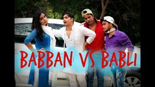 Babban Vs Babli | Harsh Beniwal